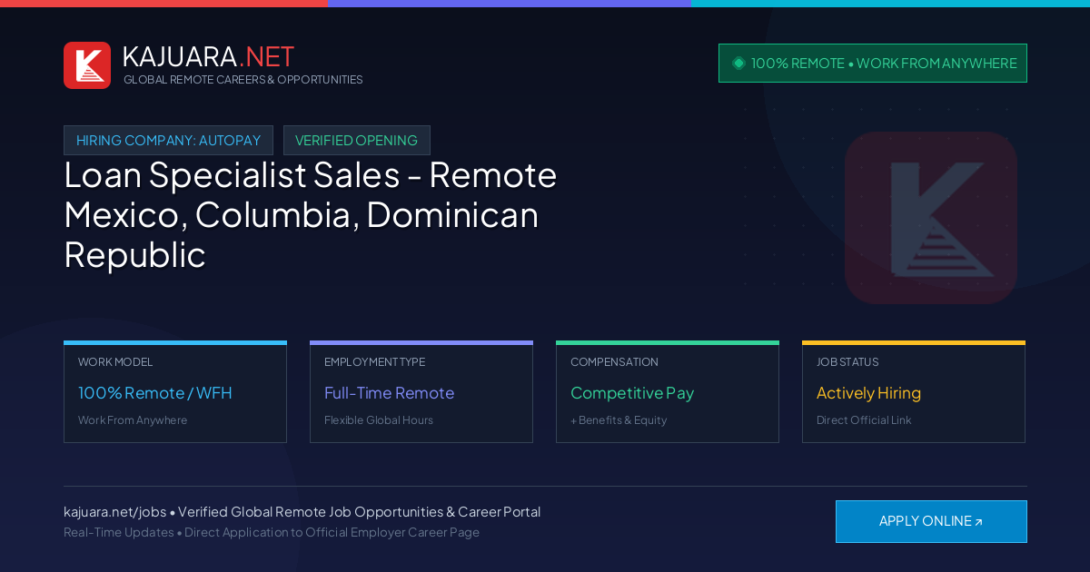 [100% Remote] Loan Specialist Sales - Remote Mexico, Columbia, Dominican Republic at AUTOPAY – Hiring Now