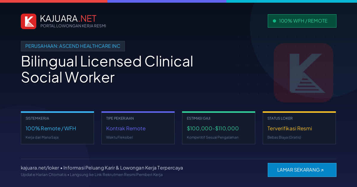Lowongan Kerja Remote: Bilingual Licensed Clinical Social Worker di Ascend Healthcare Inc