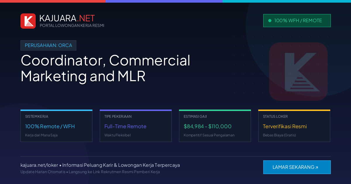 Lowongan Kerja Remote: Coordinator, Commercial Marketing and MLR di Orca