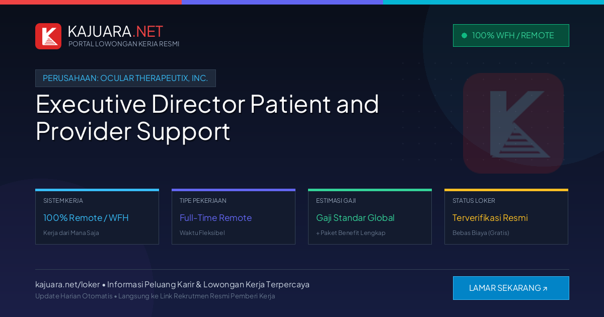 Lowongan Kerja Remote: Executive Director Patient and Provider Support di Ocular Therapeutix, Inc.