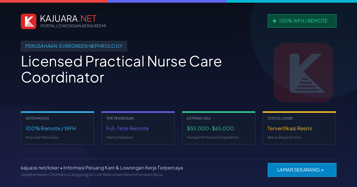 Lowongan Kerja Remote: Licensed Practical Nurse Care Coordinator di Evergreen Nephrology