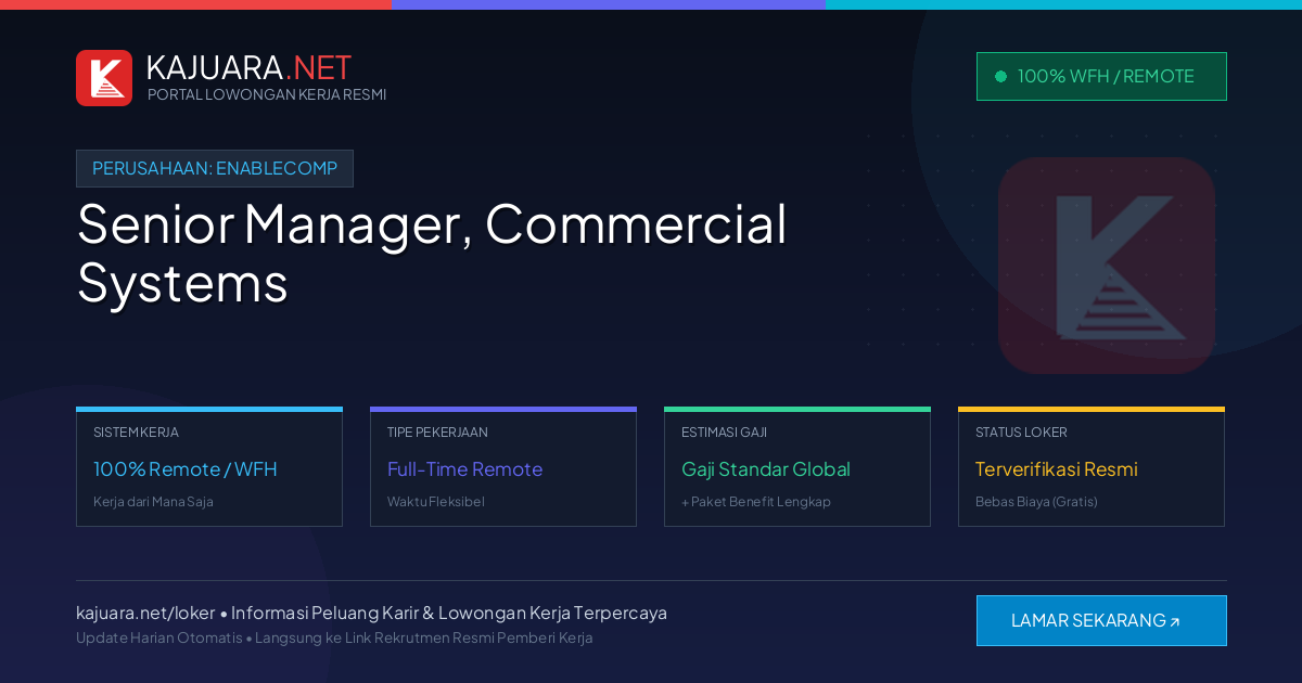 Lowongan Kerja Remote: Senior Manager, Commercial Systems di EnableComp