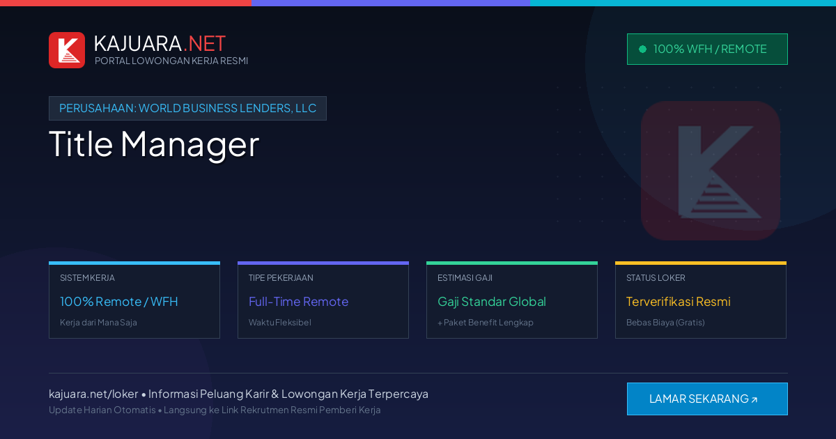 Lowongan Kerja Remote: Title Manager di World Business Lenders, LLC